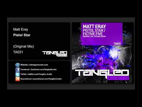 Matt Eray - Pistol Star [Tangled Audio]