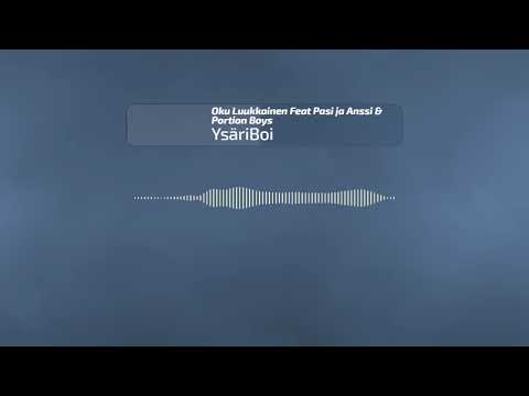 YsäriBoi - Oku Luukkainen Feat Pasi ja Anssi & Portion Boys (BassBoosted)
