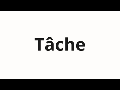 How to pronounce Tâche