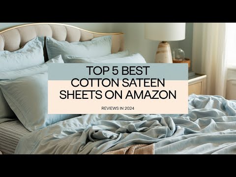 Top 5 Best Cotton Sateen Sheets On Amazon Reviews in 2024
