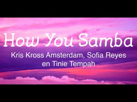 How You Samba - Kris Kross Amsterdam, Sofia Reyes And Tinie Tempah Lyric Video