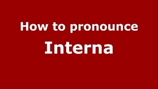 How to pronounce Interna