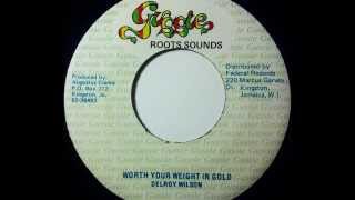 DELROY WILSON - Worth Your Weight In Gold [1978]
