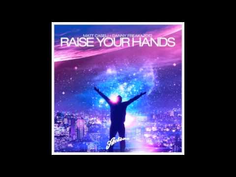 Matt Caseli & Danny Freakazoid - Raise Your Hands (Original Mix)
