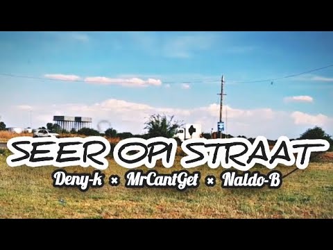 Deny-k × MrCantGet × Naldo-B - Seer Opi Straat (Official Video 2024)