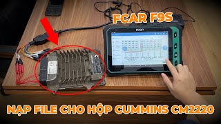 Fcar F9S Nạp File Cho Hộp Cusming CM2220 #maychandoan #fcar #F9S #cummins #máychẩnđoánxetải