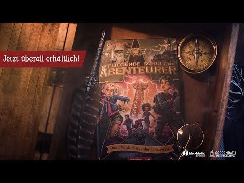 Die Fliegende Schule der Abenteurer – Das Phantom aus der Unterwelt (Offizieller Buchtrailer)