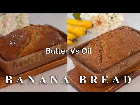 Butter Vs Oil Banana Bread, which one is better?