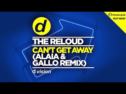 The ReLOUD  - Can't Get Away (Alaia & Gallo Remix) [Cover Art]