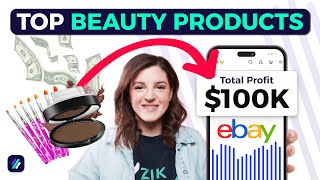 Top 8 Beauty Products to Sell on eBay (Proven Best Selling Items)