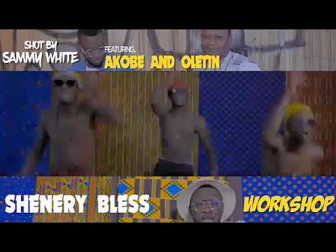 Shenery bless ft Oletin and Akobe(workshop) official video