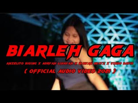 Biarleh Gaga - Anzelito Siging X Adryan Lihayan X Wawan Beatz X Vindo David ( Official Audio Video )