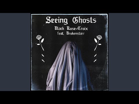 Seeing Ghosts (feat. Brokenstarr)