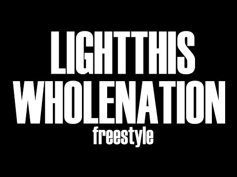 LIGHTTHISWHOLENATION freestyle XANDER PRATT