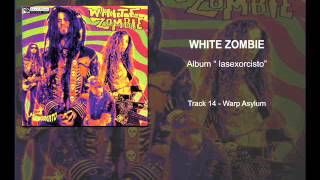 "LSO" WhiteZombie "14   Warp Asylum"