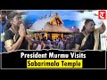 President Droupadi Murmu Offers Prayers At Kerala S Sabarimala Temple