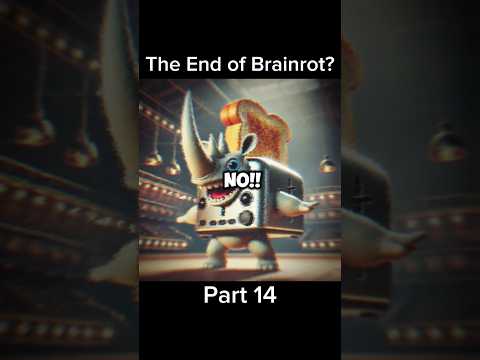 The End of Brainrot?? Part 14 #end #meme #brainrot