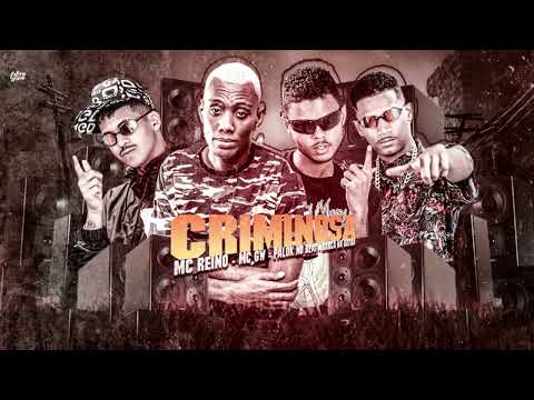 MC REINO , BARCA NA BATIDA , PALOK NO BEAT E MC GW - CRIMINOSA - REMIX BREGA FUNK