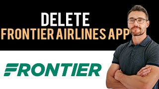 ✅How To Uninstall Frontier Airlines App And Cancel Account (Full Guide)