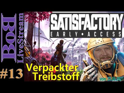Satisfactory / Stream 13 / Verpackter Treibstoff / Let`s Play / Deutsch