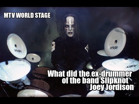 What did the ex-drummer of the band Slipknot Joey Jordison