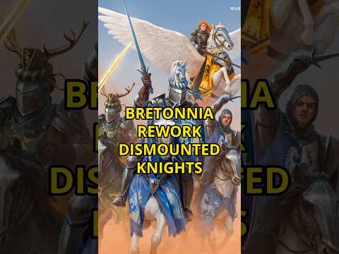 BRETONNIA REWORK IDEA DISMOUNTED KNIGHTS #totalwarwarhammer #warhammer3
