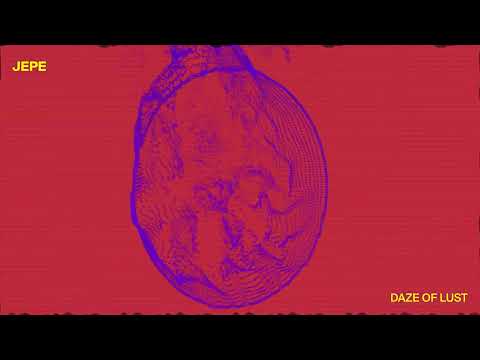 Jepe - Daze Of Lust