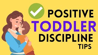 13 Ways To Positively Discipline A Toddler