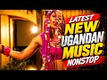 LATEST NEW UGANDAN MUSIC VIDEO NONSTOP 2026 BY DEEJAY SAM UG MONTHLY TURN UP 120