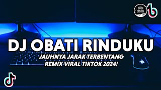 Download lagu DJ Jauhnya Jarak Terbentang | Obati Rinduku - Cantika Davinca Remix Viral Tiktok 2024 mp3