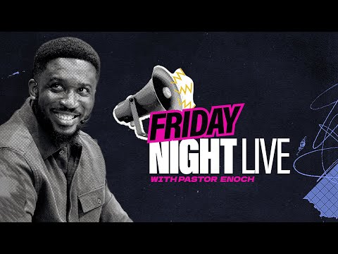 Friday Night Live With Pastor Enoch | 15th August, 2025