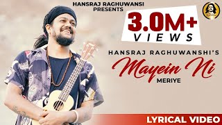 Mayein Ni Meriye  Lyrical Video  Hansraj Raghuwans