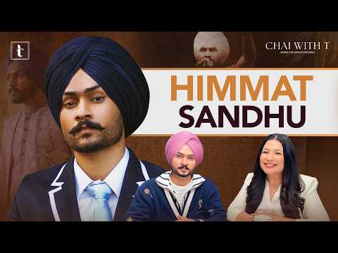 Himmat Sandhu Interview | Village Roots, Big Dreams | Chai with T | Tarannum Thind