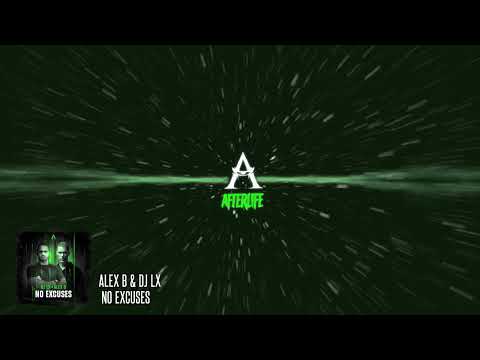 Alex B & DJ LX - No Excuses