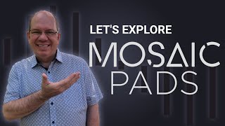 Video thumbnail for Exploring Heavyocity MOSAIC PADS by Simeon Amburgey