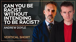 Can You Be Racist without Intending to Be Racist? | Andrew Doyle & Jordan B Peterson #shorts