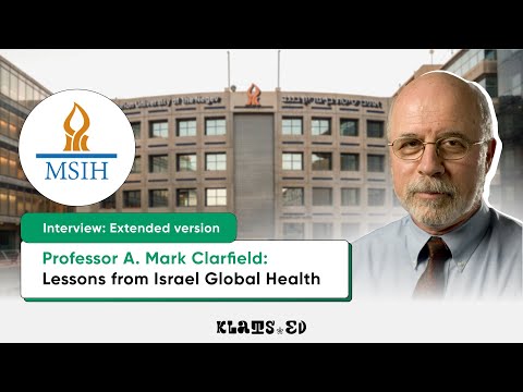 Dr. A. Mark Clarfield: How to Build a World-Class Medical Faculty - Lessons from Israel | Extended