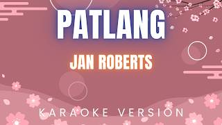 Download lagu Patlang - Jan Roberts | KARAOKE mp3