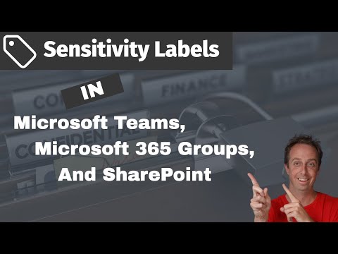Using Sensitivity Labels with Microsoft Teams, Microsoft 365 Groups, and SharePoint sites