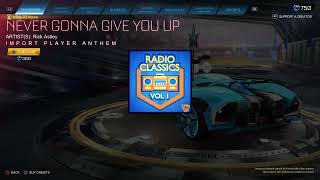 Rocket League New Radio Classics Player Anthem Never Gonna Give You Up By Rick Astley