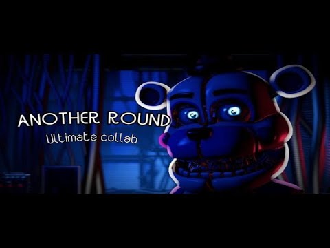FNAF SFM [ANOTHER ROUND]FNAF SONG COLLAB