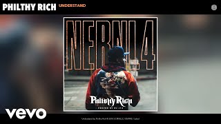 Philthy Rich - Understand (Audio)