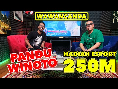 WAWANCANDA PANDU WINOTO - HADIAH ESPORT 250M