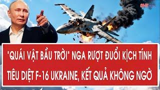 "Quái vật bầu trời" Nga rượt đuổi kịch tính tiêu diệt F-16 Ukraine, kết quả không ngờ
