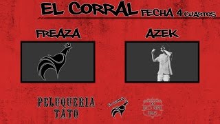 El Corral - Azek vs Freaza (Cuartos) | Fecha 4