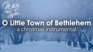 O LITTLE TOWN OF BETHLEHEM INSTRUMENTAL CHRISTMAS MUSIC