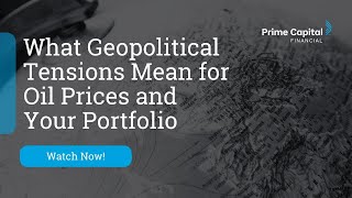 What Geopolitical Tensions Mean for Oil Prices and Your Portfolio