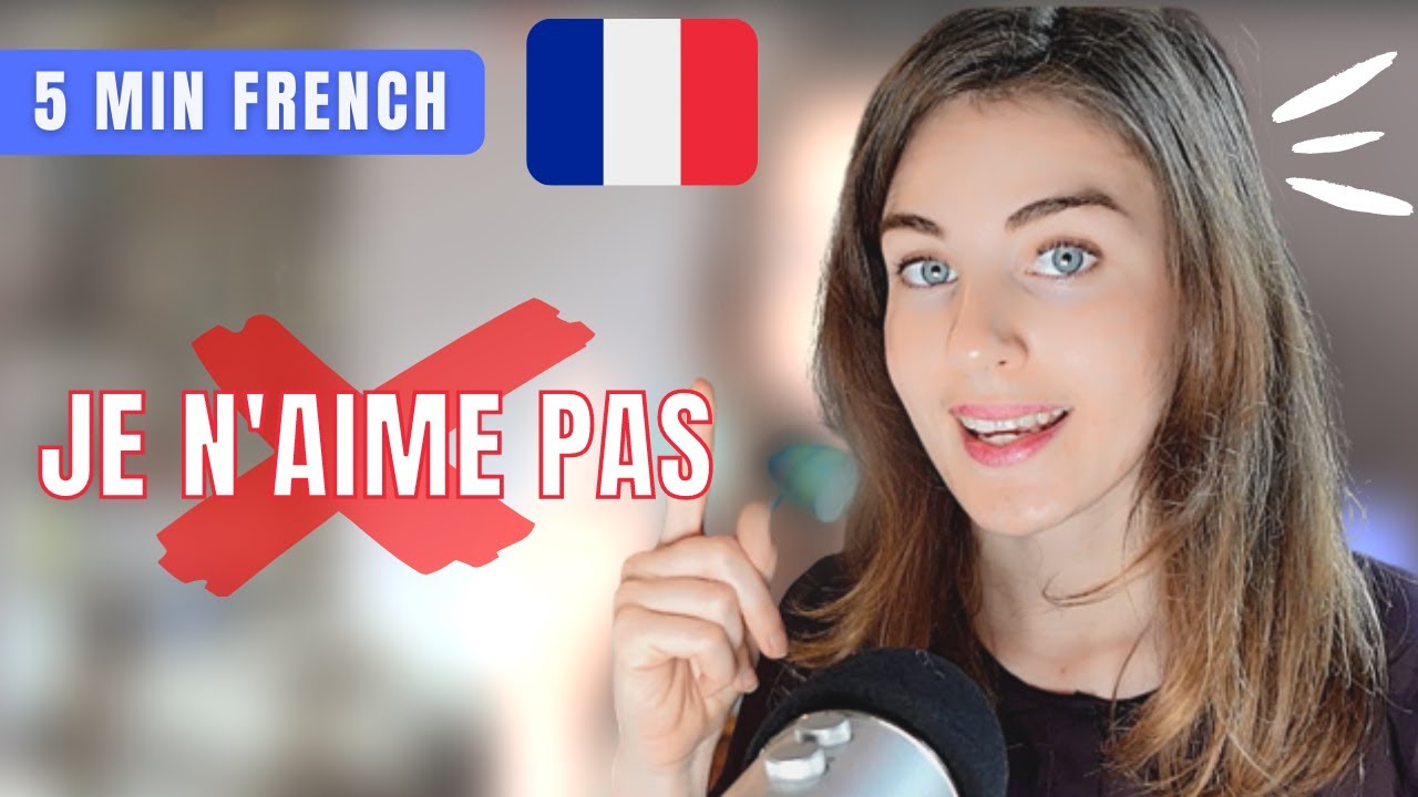 DO NOT SAY "Je n'aime pas" : say THIS instead  | 10 advanced alternative phrases in FRENCH