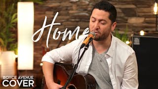 Home - Phillip Phillips (Boyce Avenue acoustic cover) on Spotify &amp; Apple