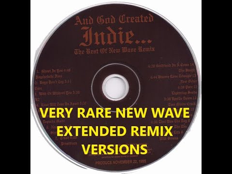 Very Rare New Wave Extended Remix Versions (And God Created Indie...) || NOSTALGIC80S Collections